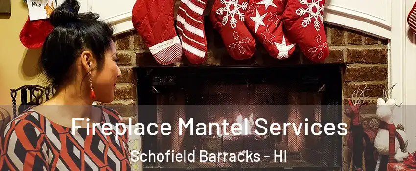  Fireplace Mantel Services Schofield Barracks - HI