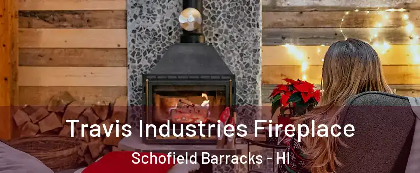  Travis Industries Fireplace Schofield Barracks - HI